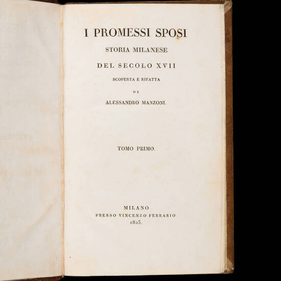 I promessi sposi, storia milanese del secolo XVII scoperta e rifatta da Alessandro Manzoni.